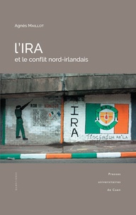 Agnès Maillot - L'IRA et le conflit nord-irlandais.