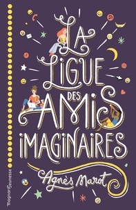 Agnès Marot - La ligue des amis imaginaires.