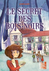 Agnès Marot - Le secret des Bois-Noirs.
