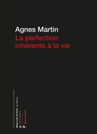 Agnès Martin - La perfection inhérente à la vie.