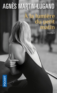 Télécharger le livre en ligne de pdf pdf A la lumière du petit matin en francais 9782266282901 RTF MOBI par Agnès Martin-Lugand