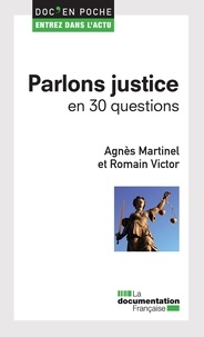 Agnès Martinel et Romain Victor - Parlons justice en 30 questions.