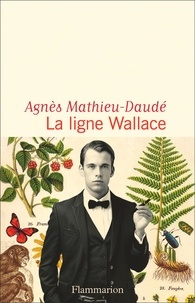 Agnès Mathieu-Daudé - La ligne Wallace.