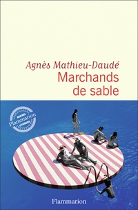 Agnès Mathieu-Daudé - Marchands de sable.