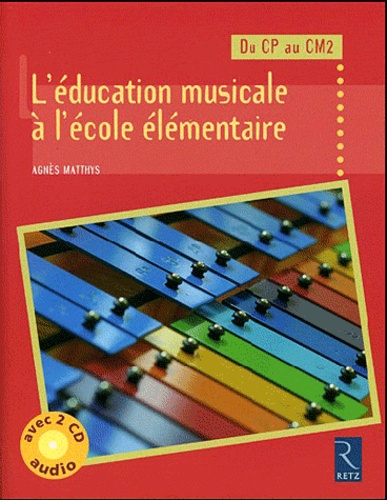 L'éducation musicale à l'école élémentaire. Du CP au CM2  avec 2 CD audio