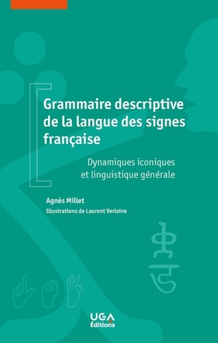 Grammaire descriptive de la langue des signes française. Dynamiques iconiques et linguistique générale