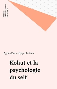 Agnès Oppenheimer - Kohut et la psychologie du self.