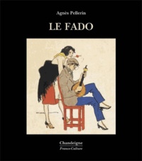 Agnès Pellerin - Le fado. 1 CD audio