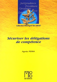 Agnès Peria - Securiser Les Delegations De Competence.
