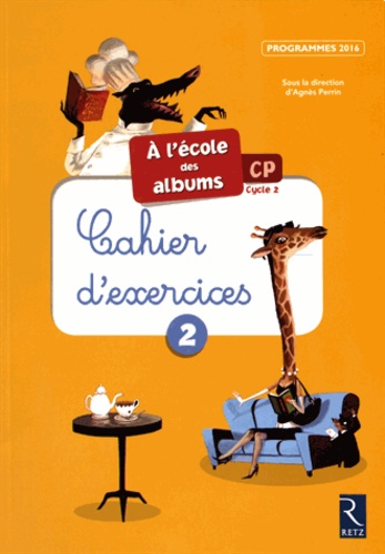 Agnès Perrin - A l'école des albums CP - Cahier d'exercices 2.