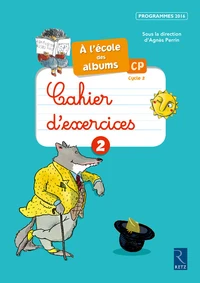 Cahier d'exercices 2 CP cycle 2 A l'école des Albums
