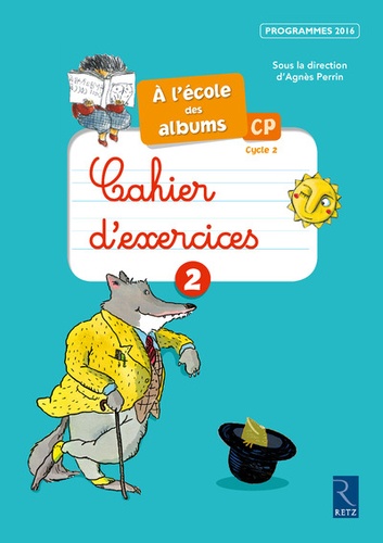 Agnès Perrin - Cahier d'exercices 2 CP cycle 2 A l'école des Albums.