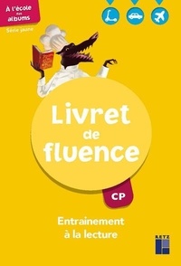 Agnès Perrin-Doucey et Sophie Warnet - A l'école des albums CP Série jaune - Livret de fluence.