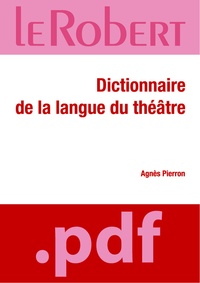 Agnès Pierron - Dictionnaire de la langue du théâtre.