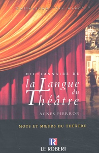 Agnès Pierron - Dictionnaire De La Langue Du Theatre.