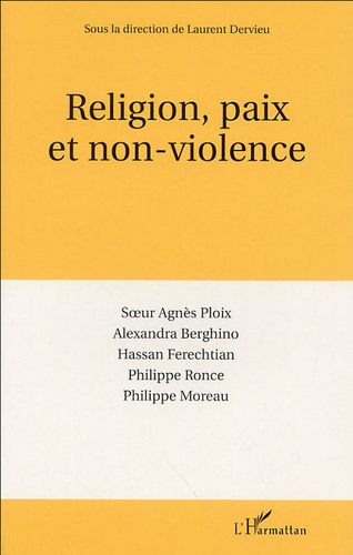 Agnès Ploix et Alexandra Berghino - Religion, paix et non-violence.