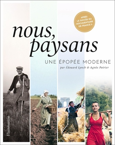 Agnès Poirier et Edouard Lynch - Nous, paysans - Une épopée moderne.