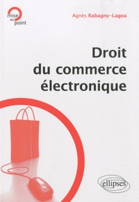 Agnès Rabagny-Lagoa - Droit du commerce électronique.