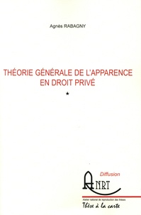 Agnès Rabagny - Théorie générale de l'apparence en droit privé Tomes 1 et 2 - Pack en 2 volumes.