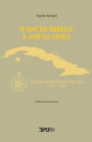 D'un île rebelle à une île fidèle. Les Français de Santiago de Cuba (1791-1825)