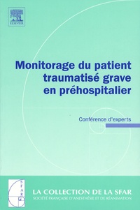 Monitorage du patient traumatisé grave en préhospitalier - Conférence dexperts 2006.pdf