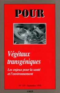 POUR N°159 SEPTEMBRE 1998 : VEGETAUX TRANSGENIQUES. Les enjeux pour la santé et lenvironnement.pdf