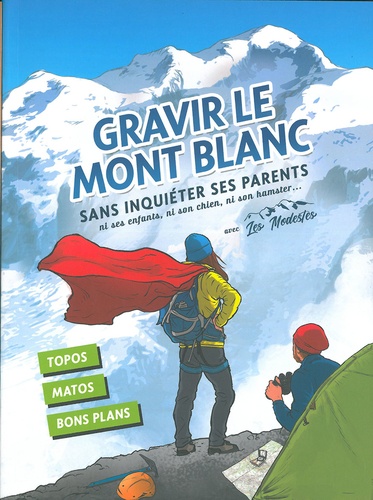 Gravir le Mont Blanc sans inquiéter ses parents avec Les Modestes