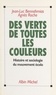 Agnès Roche et Jean-Luc Bennahmias - Des Verts de toutes les couleurs - Histoire et sociologie du mouvement écolo.