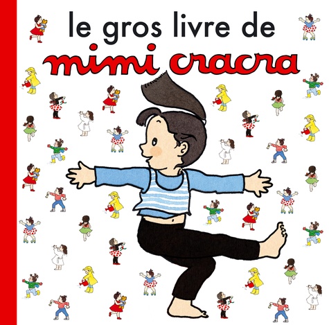 Agnès Rosenstiehl - Le gros livre de Mimi Cracra.