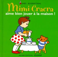 Mimi Cracra aime bien jouer à la maison !