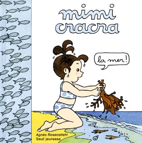 Agnès Rosenstiehl - Mimi Cracra : La Mer.