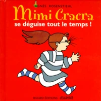 Mimi Cracra se déguise tout le temps !