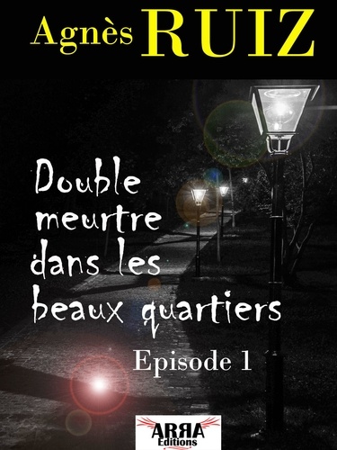 Double meurtre dans les beaux quartiers, épisode 1