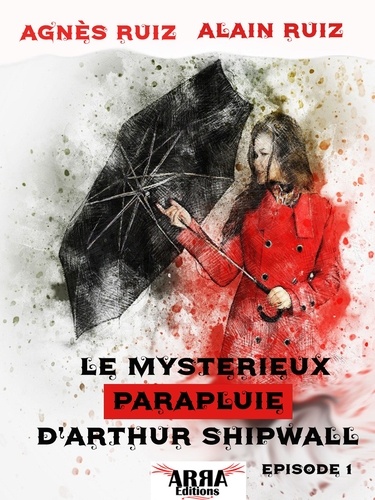 Le mystérieux parapluie d'Arthur Shipwall, épisode 1 (Arthur Shipwall)