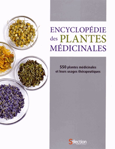 Agnès Saint-Laurent - Encyclopédie des plantes médicinales - 550 plantes médicinales et leurs usages thérapeutiques.