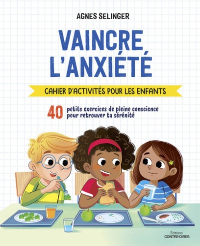 Vaincre l'anxiété. Cahier d'activités pour les enfants