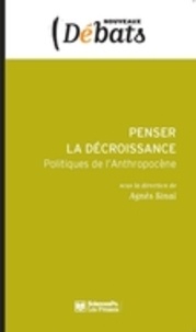 Agnès Sinaï - Penser la décroissance - Politiques de l'Anthropocène.