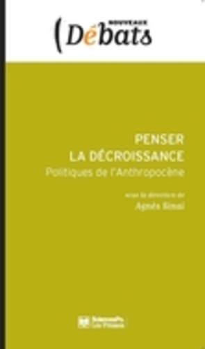 Penser la décroissance. Politiques de l'Anthropocène