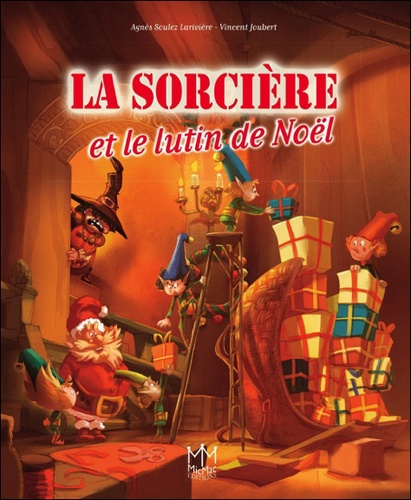 La Sorcière De Noël La sorcière et le lutin de Noël de Agnès Soulez Larivière - Album