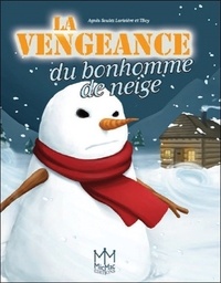 Agnès Soulez Larivière et  TBoy - La vengeance du bonhomme de neige.