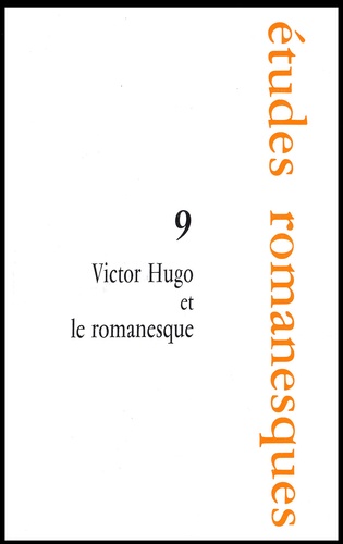 Agnès Spiquel - Victor Hugo et le romanesque.