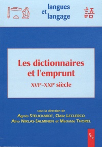 Agnès Steuckardt et Odile Leclercq - Les dictionnaires et l'emprunt (XVIe-XXIe siècle).