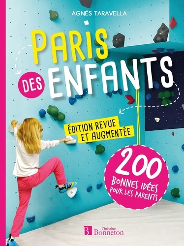 Paris des enfants. 200 bonnes idées pour les parents  édition revue et augmentée