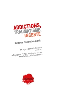 Addictions, traumatisme, inceste