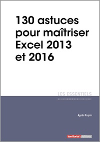 Agnès Taupin - 130 astuces pour maîtriser Excel 2013 et 2016.
