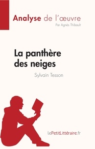 Agnès Thibault - La panthère des neiges - Sylvain Tesson.