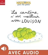 Agnès TOMANUSAC - La cantine  c'est meilleur avec Louison.