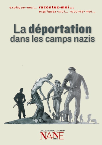 Expliquez-moi la déportation dans les camps nazis