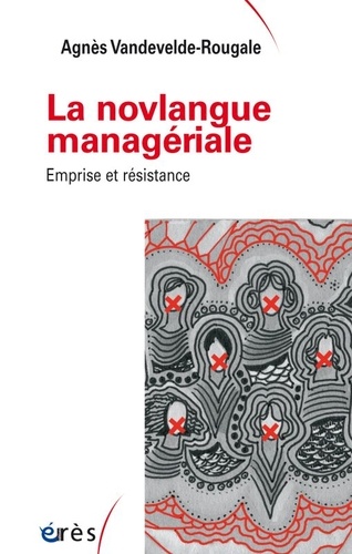 La novlangue managériale. Emprise et résistance