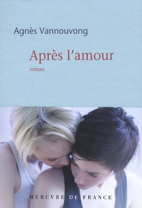 Agnès Vannouvong - Après l'amour.